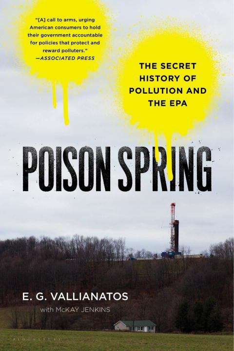 Book cover of Poison Spring: The Secret History of Pollution and the EPA