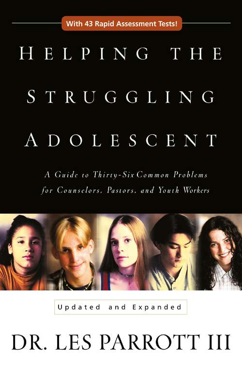 Book cover of Helping the Struggling Adolescent: A Guide to Thirty-Six Common Problems for Counselors, Pastors, and Youth Workers
