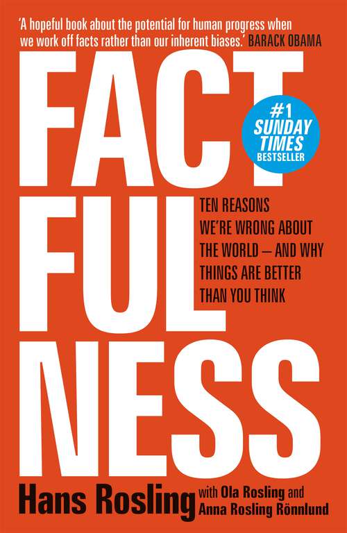 Book cover of Factfulness: Ten Reasons We're Wrong About The World - And Why Things Are Better Than You Think