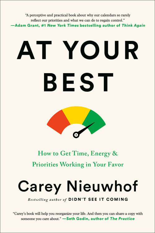 Book cover of At Your Best: How to Get Time, Energy, and Priorities Working in Your Favor