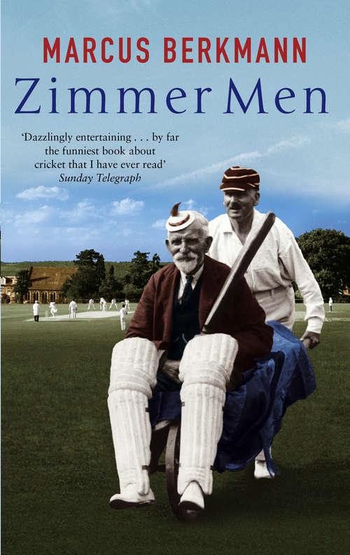 Book cover of Zimmer Men: The Trials and Tribulations of the Ageing Cricketer