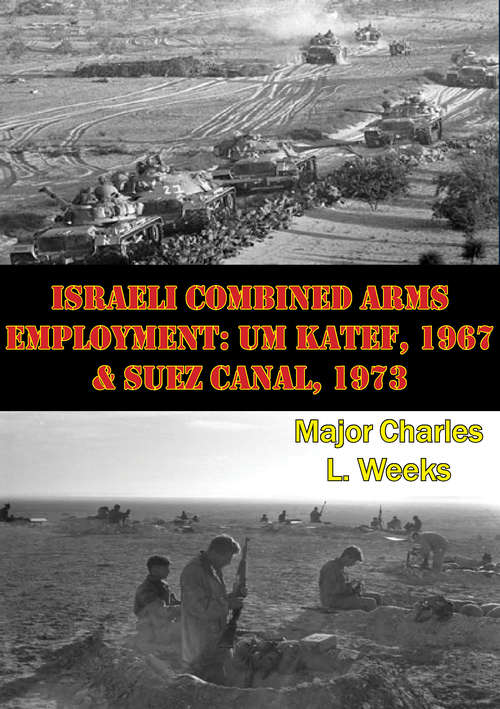 Book cover of Israeli Combined Arms Employment: Um Katef, 1967 & Suez Canal, 1973
