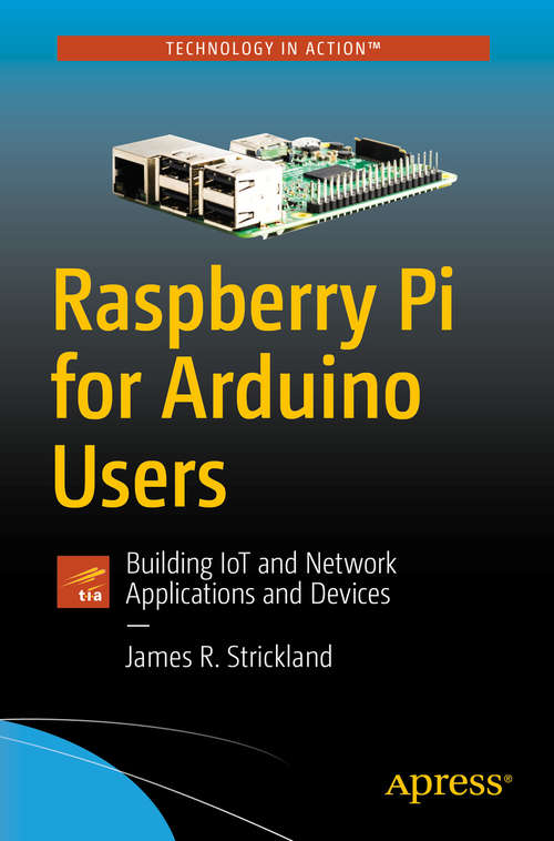 Book cover of Raspberry Pi for Arduino Users: Building IoT and Network Applications and Devices