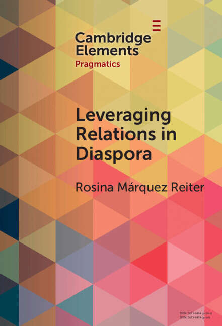 Book cover of Leveraging Relations in Diaspora: Occupational Recommendations among Latin Americans in London (Elements in Pragmatics)