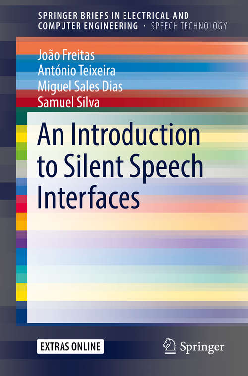 An Introduction to Silent Speech Interfaces (SpringerBriefs in Speech Technology)
