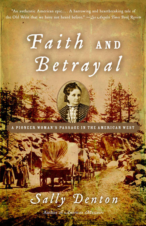Book cover of Faith and Betrayal: A Pioneer Woman's Passage in the American West