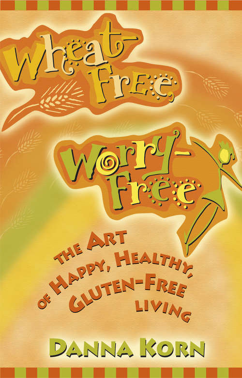 Book cover of Wheat Free, Worry Free