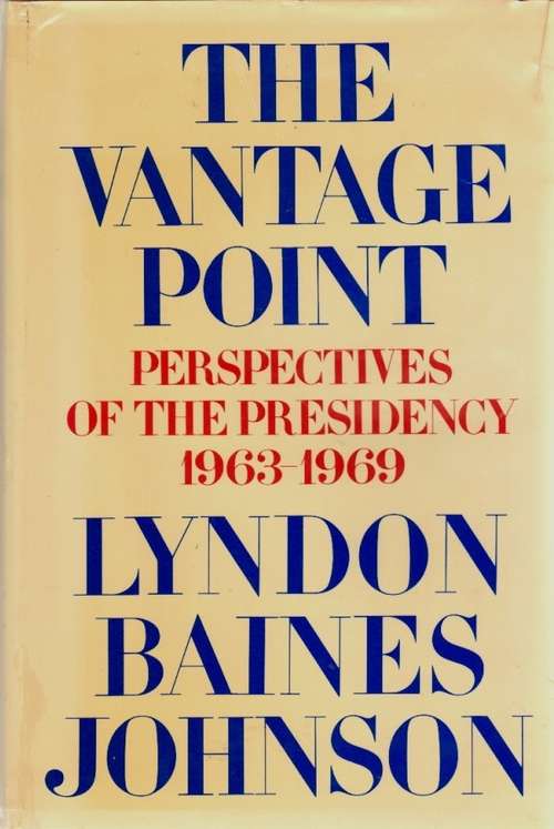 Book cover of The Vantage Point: Perspectives of the Presidency, 1963-1969