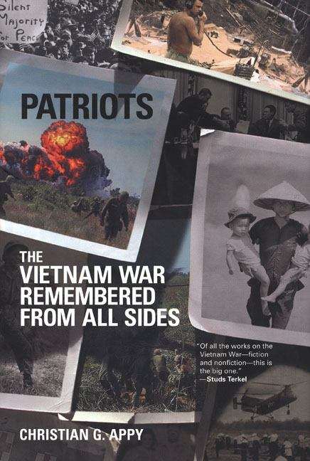 Patriots: The Vietnam War Remembered from All Sides