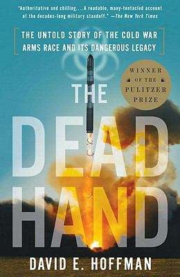 Book cover of The Dead Hand: The Untold Story of the Cold War Arms Race and Its Dangerous Legacy