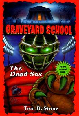 Book cover of The Dead Sox (Graveyard School #18)