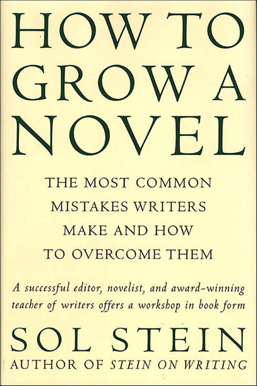 Book cover of How to Grow a Novel: The Most Common Mistakes Writers Make and How to Overcome Them