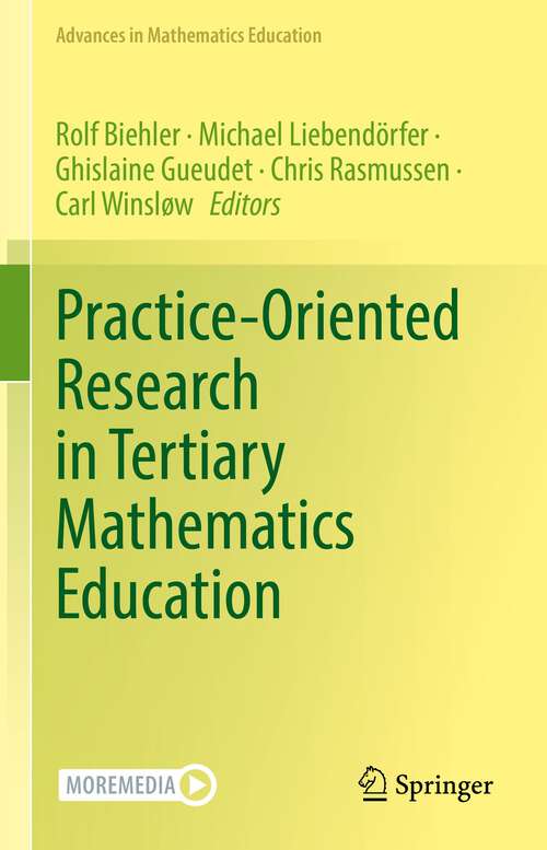 Practice-Oriented Research in Tertiary Mathematics Education (Advances in Mathematics Education)