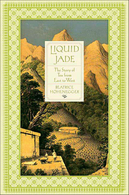 Book cover of Liquid Jade: The Story of Tea from East to West