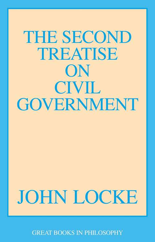 Book cover of Second Treatise on Civil Government (Great Books in Philosophy Ser.)