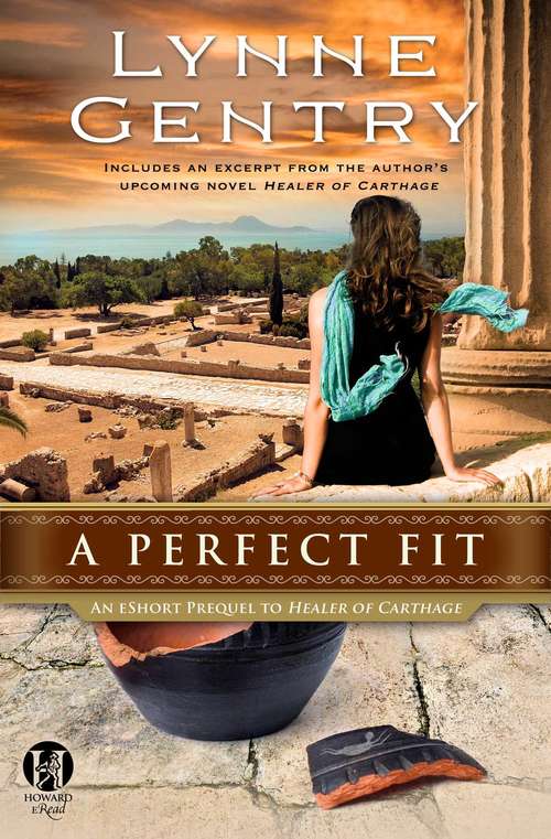 Book cover of A Perfect Fit: An eShort Prequel to Healer of Carthage