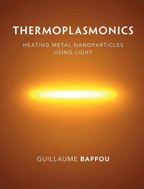 Book cover of Thermoplasmonics: Heating Metal Nanoparticles Using Light