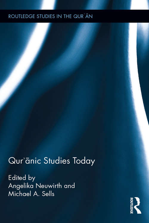 Qur'ānic Studies Today (Routledge Studies in the Qur'an)