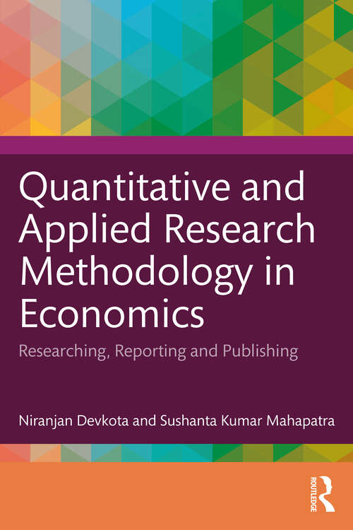 Book cover of Quantitative and Applied Research Methodology in Economics: Researching, Reporting and Publishing (1)