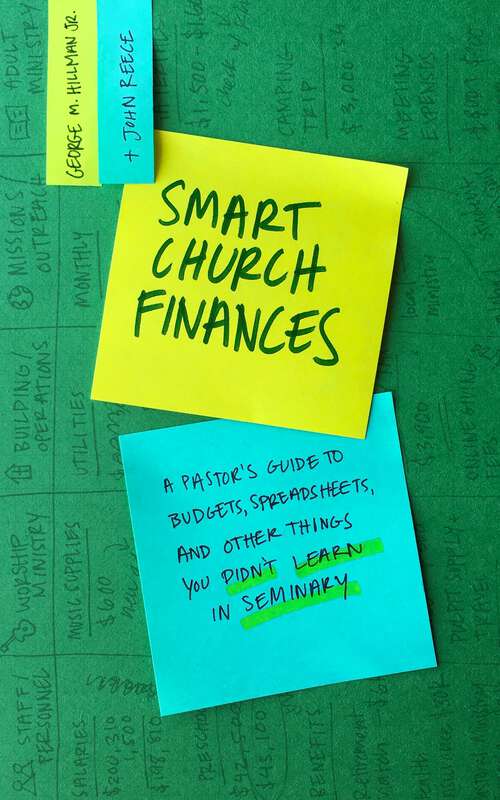 Book cover of Smart Church Finances: A Pastor's Guide to Budgets, Spreadsheets, and Other Things You Didn't Learn in Seminary