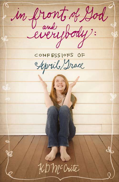 Book cover of In Front of God and Everybody (The Confessions of April Grace)