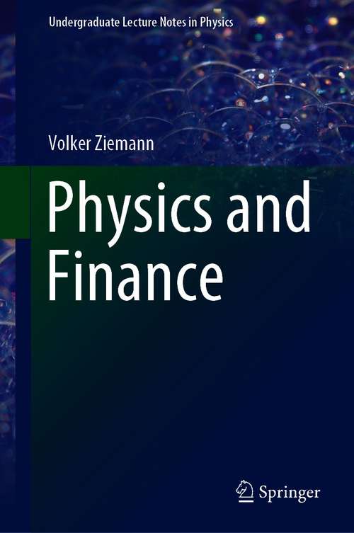 Book cover of Physics and Finance (1st ed. 2021) (Undergraduate Lecture Notes in Physics)
