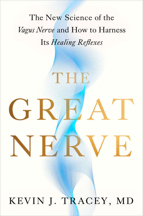 Book cover of The Great Nerve: The New Science of the Vagus Nerve and How to Harness Its Healing Reflexes
