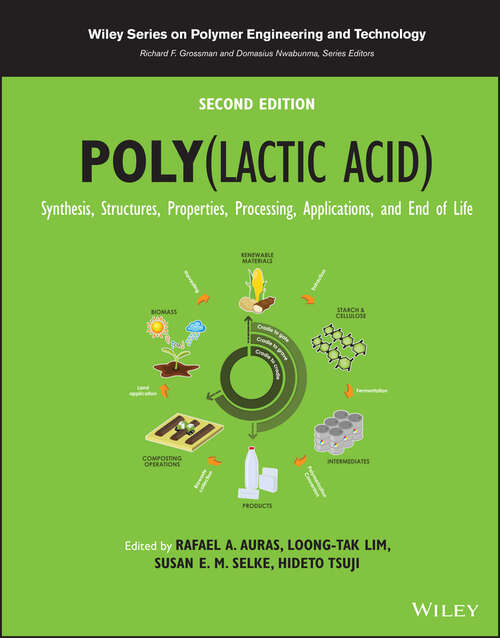 Poly: Synthesis, Structures, Properties, Processing, Applications, and End of Life (Wiley Series on Polymer Engineering and Technology #6)