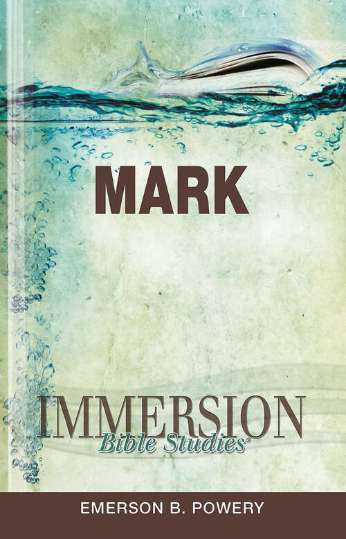 Immersion Bible Studies | Mark: Mark
