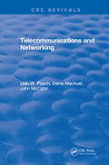Telecommunications and Networking (Computer Science And Engineering Ser.)