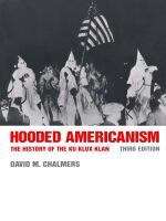 Book cover of Hooded Americanism: The History of the Ku Klux Klan