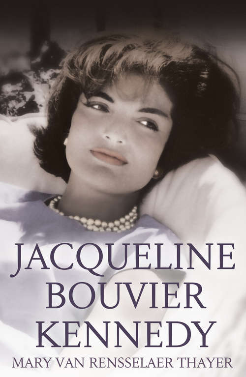 Book cover of Jacqueline Bouvier Kennedy