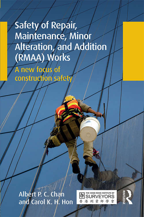 Safety of Repair, Maintenance, Minor Alteration, and Addition (RMAA) Works: A new focus of construction safety