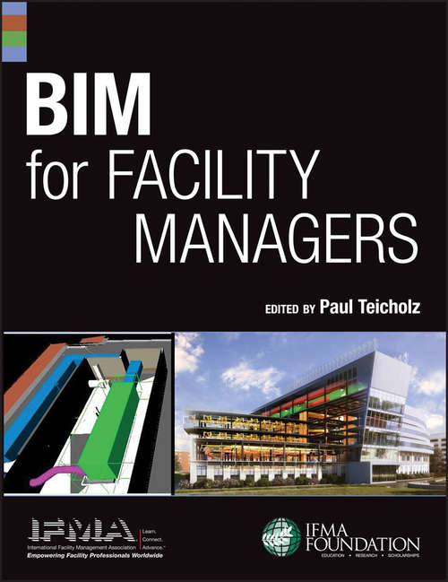 Book cover of BIM for Facility Managers: A Guide To Building Information Modeling For Owners, Designers, Engineers, Contractors, And Facility Managers (3)
