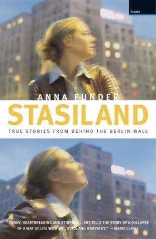 Book cover of Stasiland: True Stories from Behind the Berlin Wall