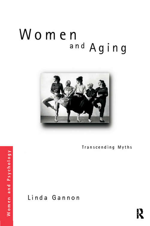 Book cover of Women and Aging: Transcending the Myths (Women and Psychology)