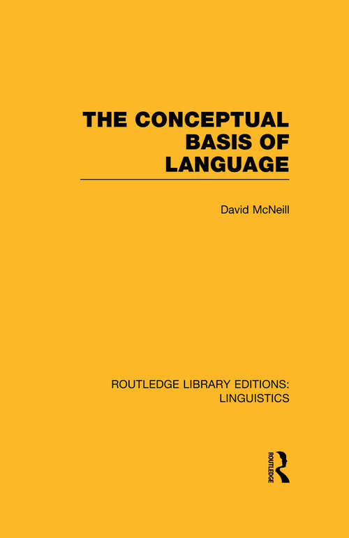 The Conceptual Basis of Language (Routledge Library Editions: Linguistics)