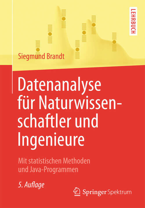Book cover of Datenanalyse für Naturwissenschaftler und Ingenieure: Mit statistischen Methoden und Java-Programmen