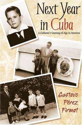 Book cover of Next Year in Cuba: A Cubano's Coming-of-Age in America