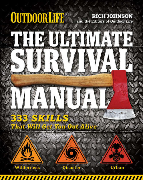 Outdoor Life: 333 Skills That Will Get You Out Alive