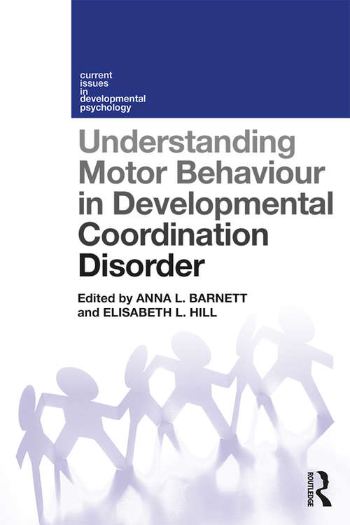 Understanding Motor Behaviour in Developmental Coordination Disorder (Current Issues in Developmental Psychology)