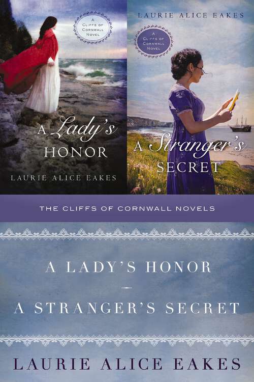 The Cliffs of Cornwall Novels: A Lady's Honor and A Stranger's Secret (A Cliffs of Cornwall Novel #1)