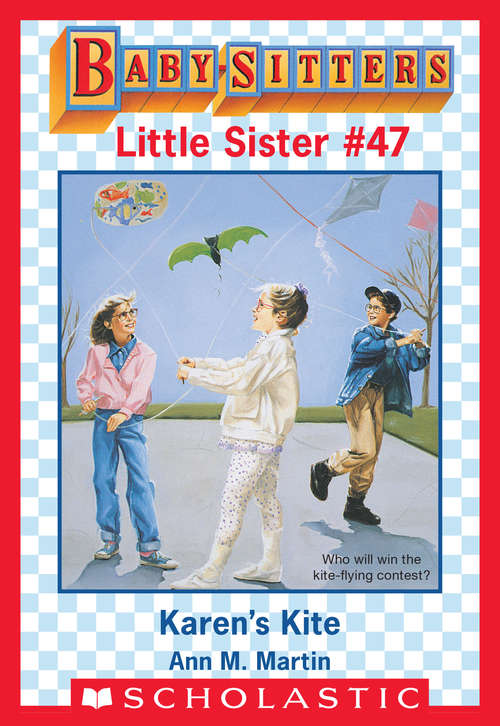 Book cover of Karen's Kite (Baby-Sitters Little Sister #47)