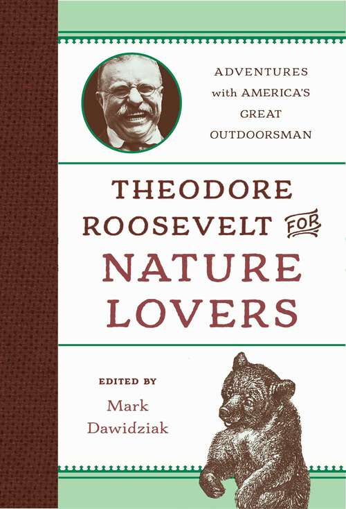 Book cover of Theodore Roosevelt for Nature Lovers: Adventures with America's Great Outdoorsman