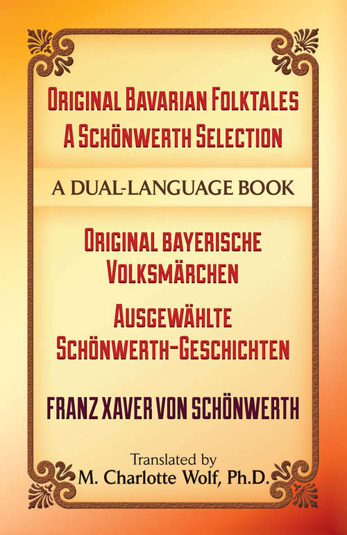 Book cover of Original Bavarian Folktales: Original bayerische Volksmärchen – Ausgewählte Schönwerth-Geschichten (Dover Dual Language German)