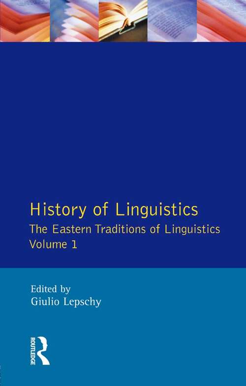 History of Linguistics Volume I: The Eastern Traditions of Linguistics