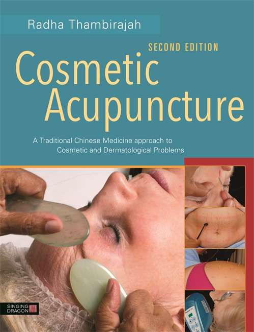Book cover of Cosmetic Acupuncture, Second Edition: A Traditional Chinese Medicine Approach to Cosmetic and Dermatological Problems