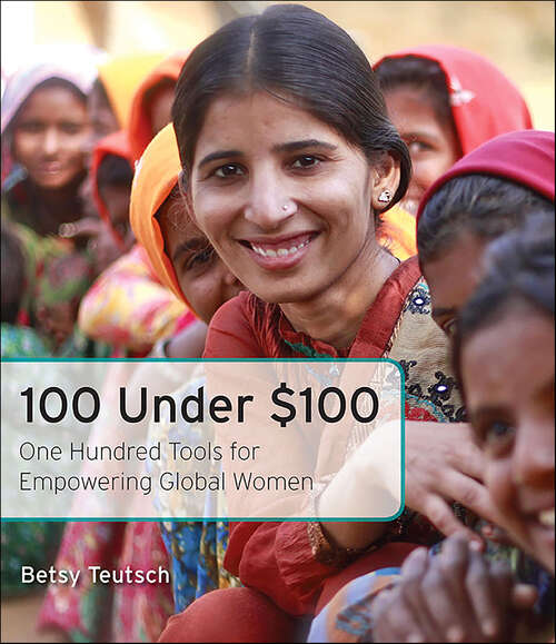 Book cover of 100 Under $100: One Hundred Tools for Empowering Global Women