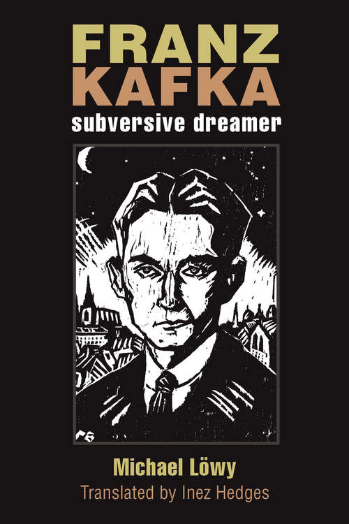 Book cover of Franz Kafka: Subversive Dreamer