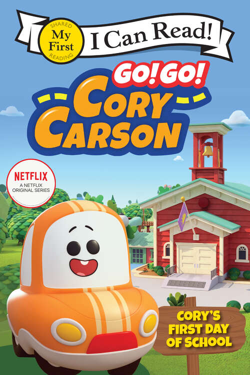 Book cover of Go! Go! Cory Carson: Cory's First Day of School (My First I Can Read)